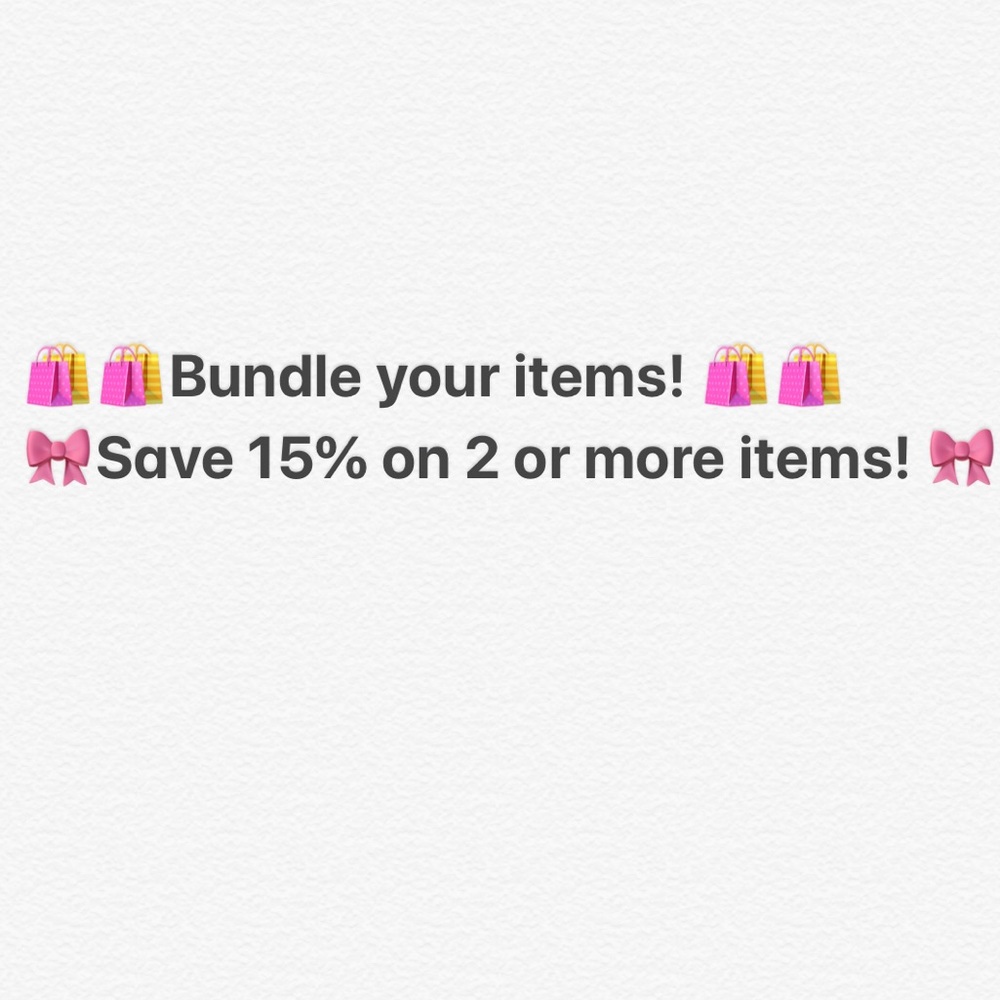 Bundle Your Items! Save 15% on two or more items!